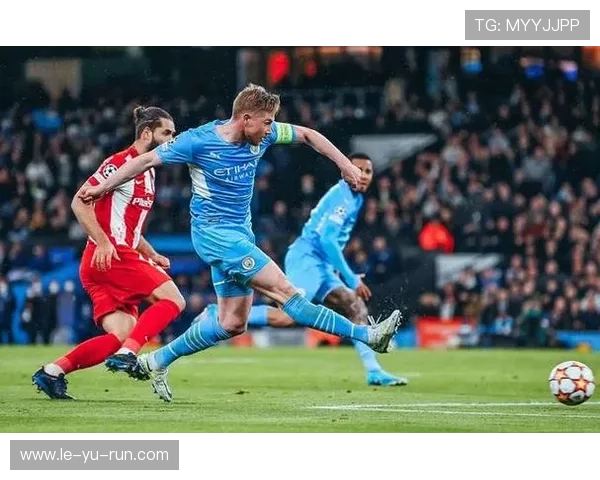 德布劳内展现双脚天赋，精准传球与远射惊艳全场